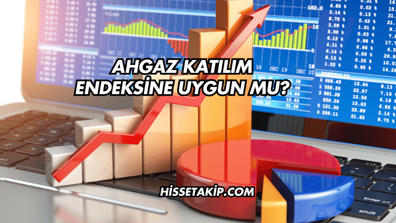 Ahgaz Katılım Endeksine Uygun mu?