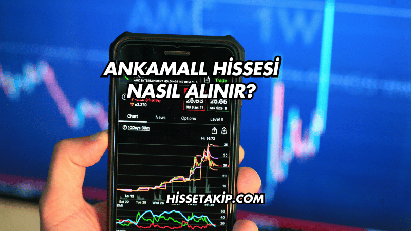 Ankamall Hissesi Nasıl Alınır?