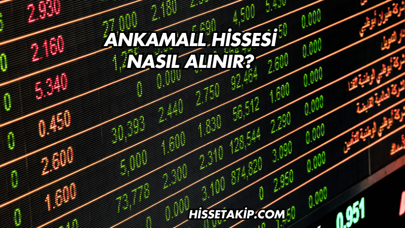 Ankamall Hissesi Nasıl Alınır?