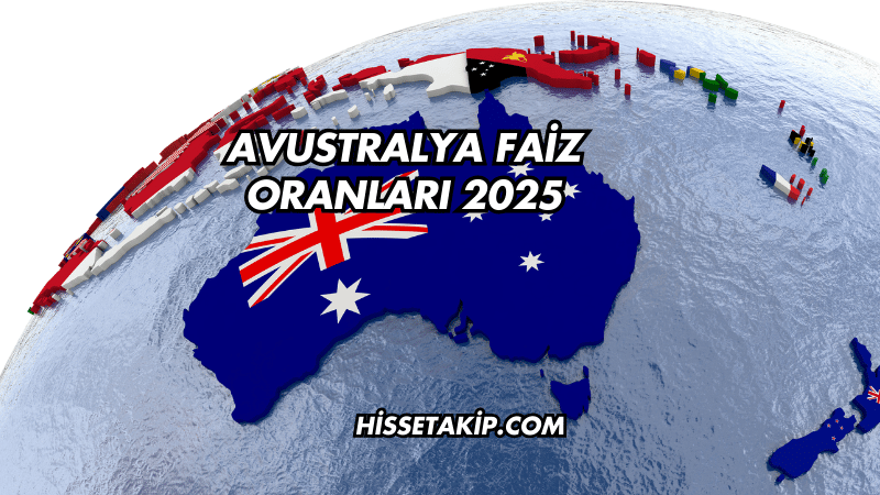 Avustralya Faiz Oranları 2025