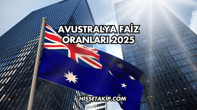 Avustralya Faiz Oranları 2025