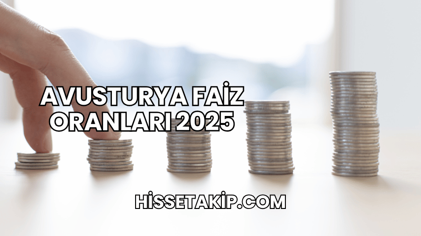 Avusturya Faiz Oranları 2025