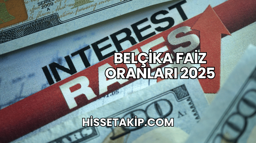 Belçika Faiz Oranları 2025