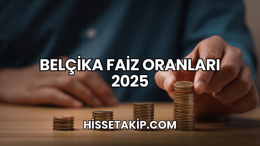 Belçika Faiz Oranları 2025