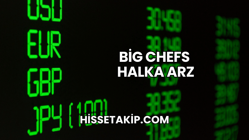 Big Chefs Halka Arz