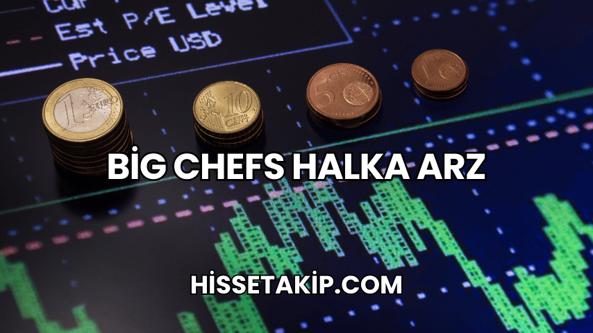 Big Chefs Halka Arz