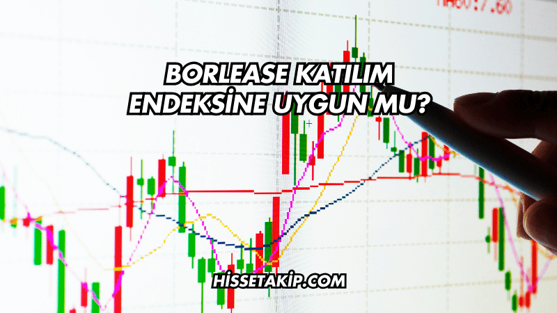 Borlease Katılım Endeksine Uygun mu?