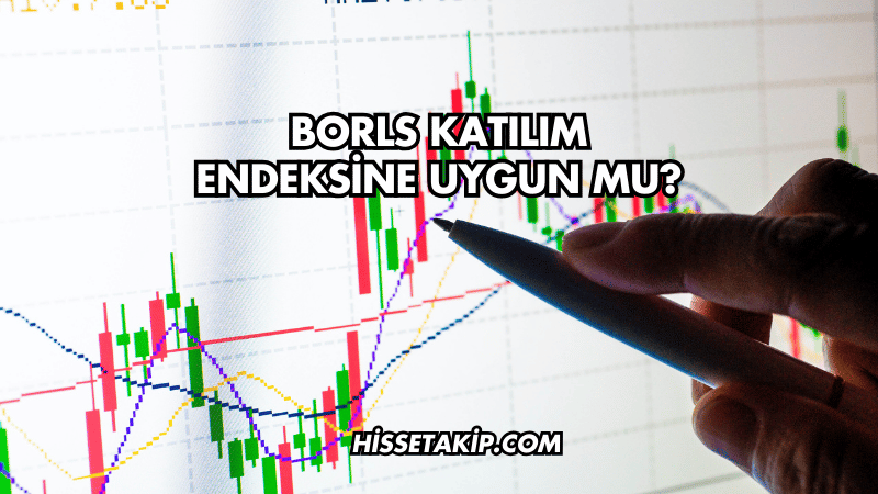 Borls Katılım Endeksine Uygun mu?