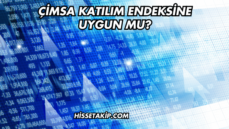 Çimsa Katılım Endeksine Uygun mu?