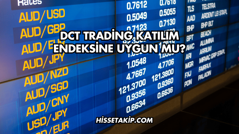 DCT Trading Katılım Endeksine Uygun mu?