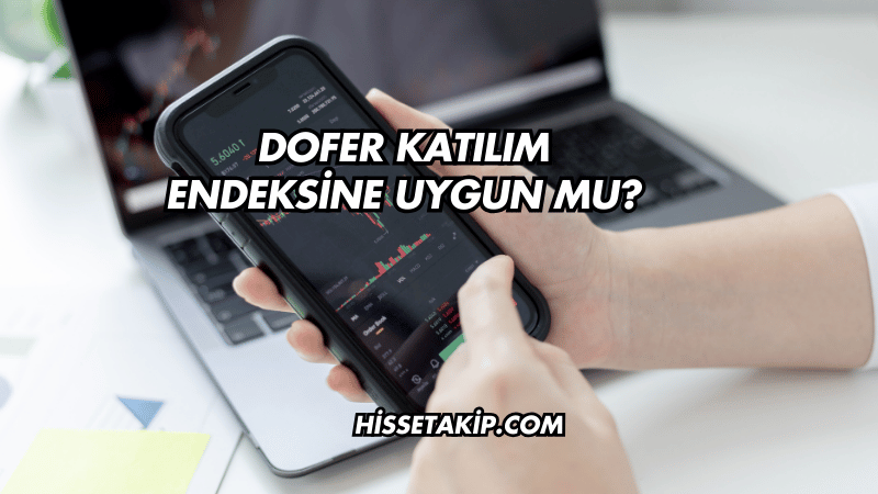 Dofer Katılım Endeksine Uygun mu?