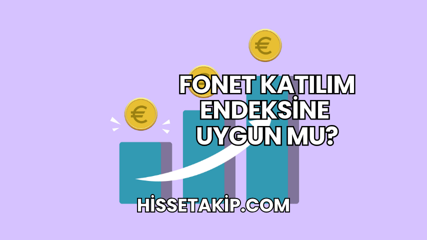 Fonet Katılım Endeksine Uygun mu?