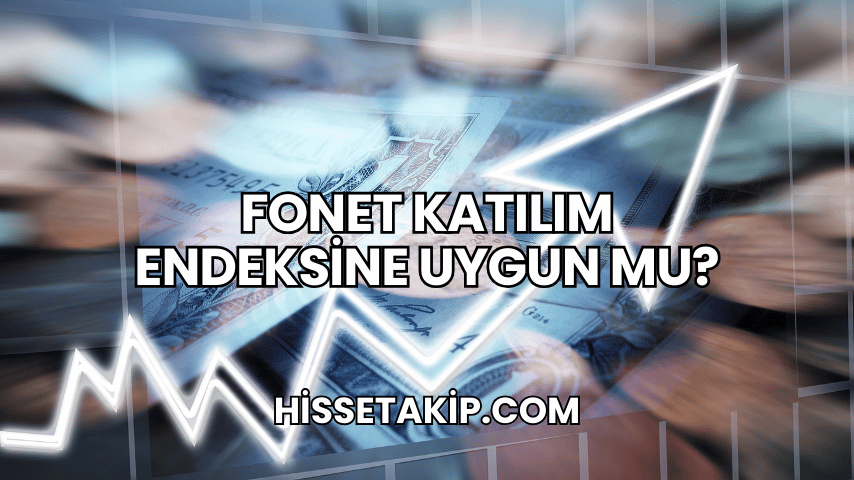 Fonet Katılım Endeksine Uygun mu?