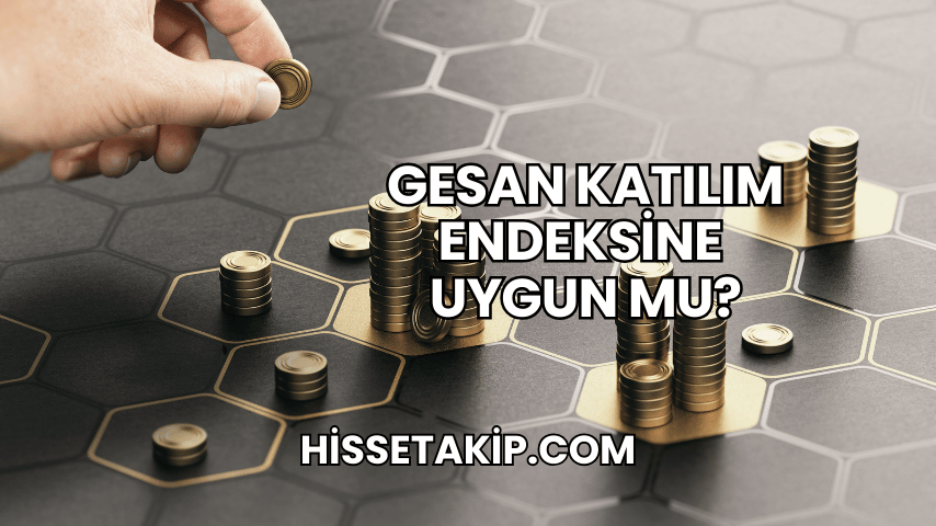 GESAN Katılım Endeksine Uygun mu?