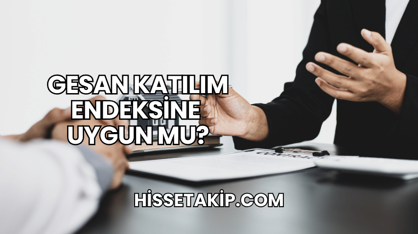 GESAN Katılım Endeksine Uygun mu?