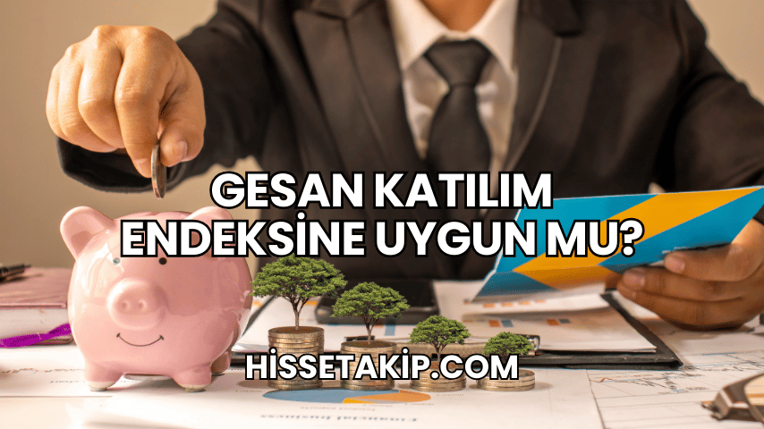 GESAN Katılım Endeksine Uygun mu?