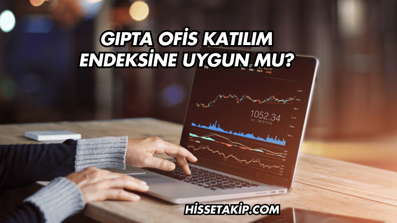 Gıpta Ofis Katılım Endeksine Uygun mu?