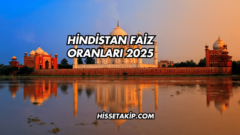 Hindistan Faiz Oranları 2025