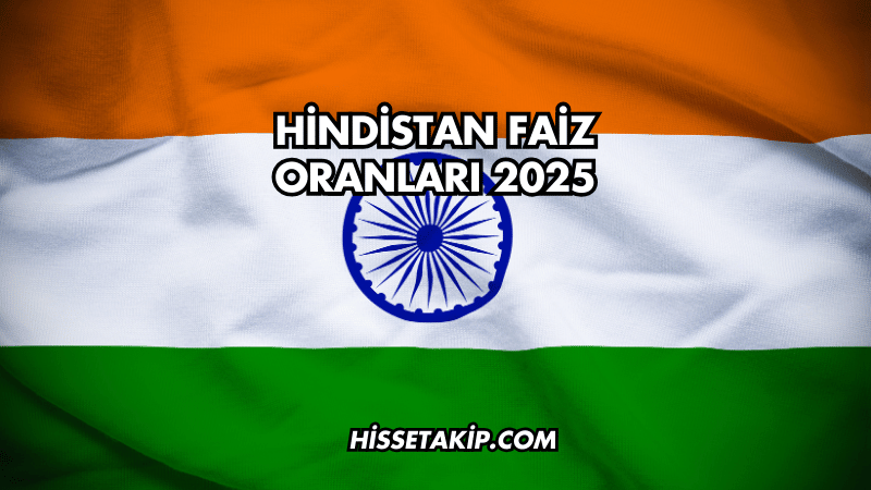 Hindistan Faiz Oranları 2025