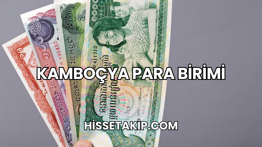 Kamboçya Para Birimi