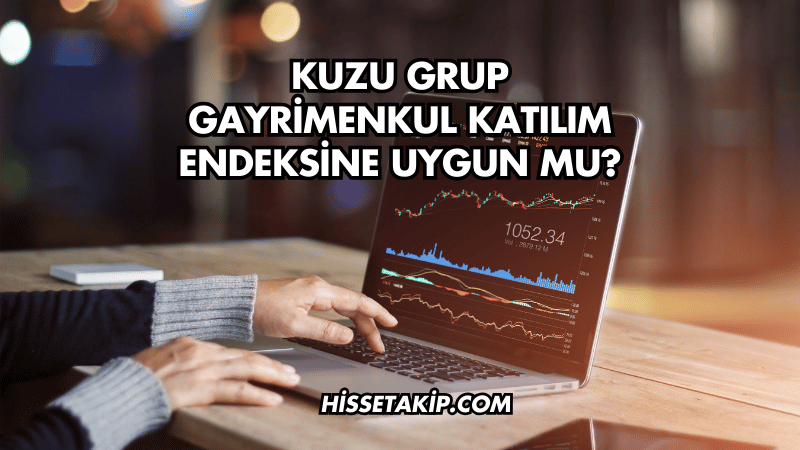 Kuzu Grup Gayrimenkul Katılım Endeksine Uygun mu?