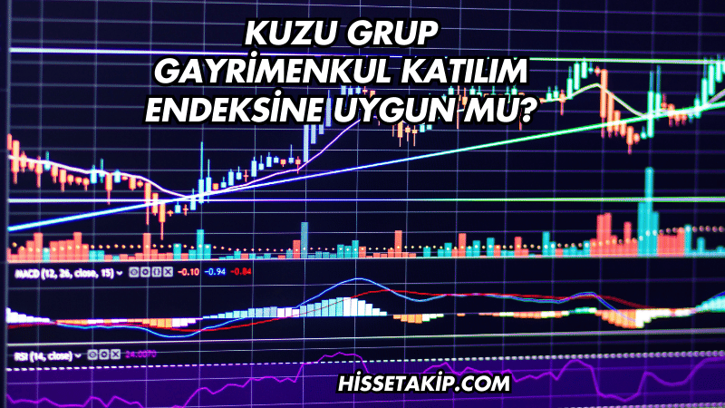 Kuzu Grup Gayrimenkul Katılım Endeksine Uygun mu?