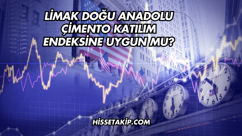 Limak Doğu Anadolu Çimento Katılım Endeksine Uygun mu?