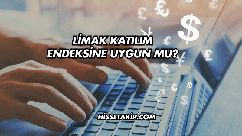 Limak Katılım Endeksine Uygun mu?