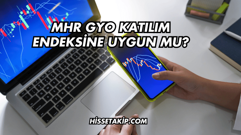 MHR GYO Katılım Endeksine Uygun mu?