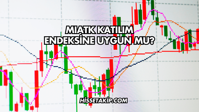 MIATK Katılım Endeksine Uygun mu?