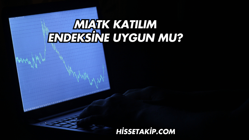 MIATK Katılım Endeksine Uygun mu?