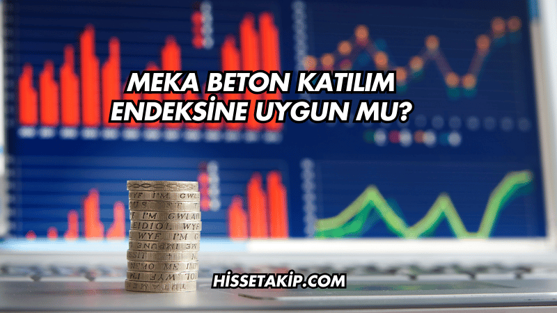 Meka Beton Katılım Endeksine Uygun mu?