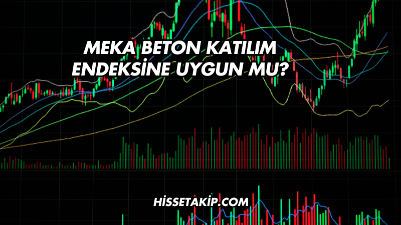 Meka Beton Katılım Endeksine Uygun mu?