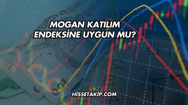 Mogan Katılım Endeksine Uygun mu?