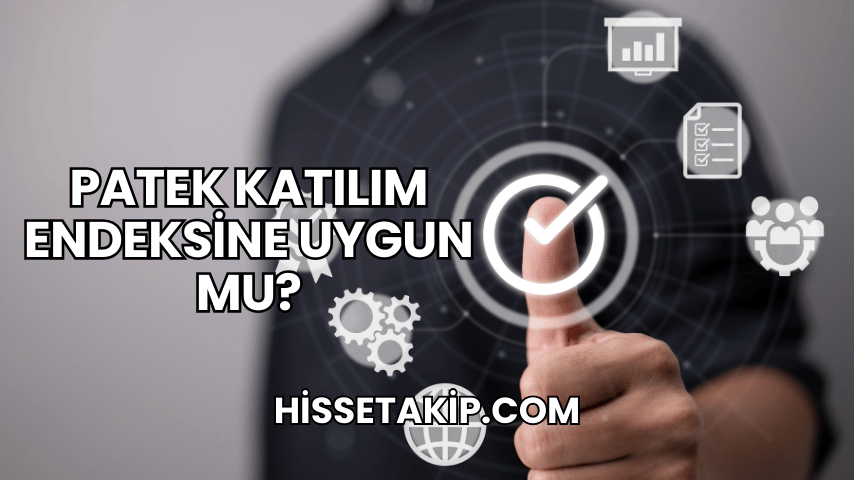 Patek Katılım Endeksine Uygun mu?