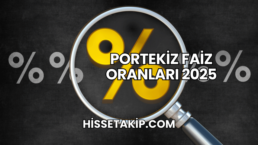 Portekiz Faiz Oranları 2025