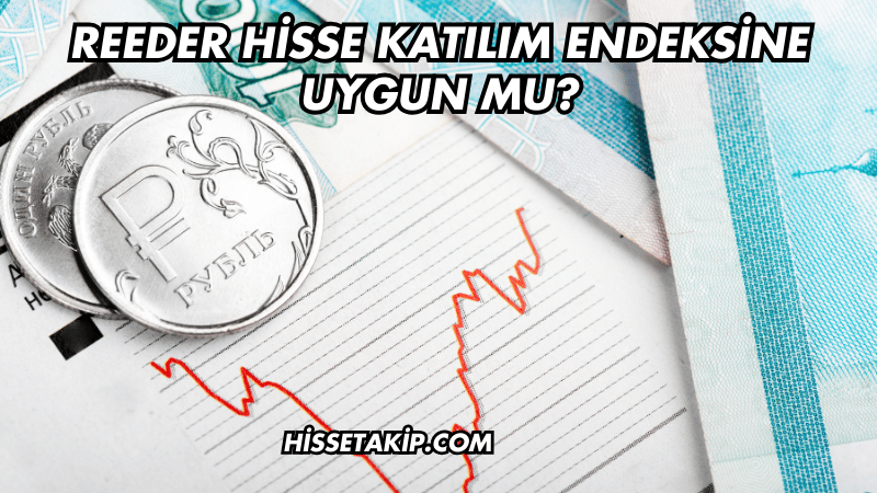 Reeder Hisse Katılım Endeksine Uygun mu?