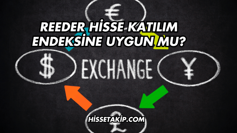 Reeder Hisse Katılım Endeksine Uygun mu?