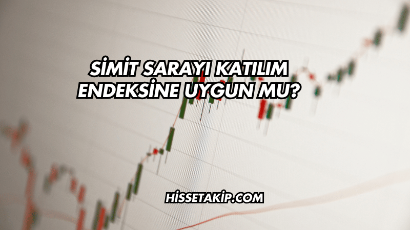 Simit Sarayı Katılım Endeksine Uygun mu?