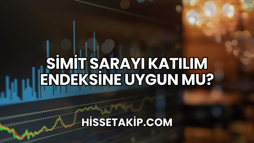 Simit Sarayı Katılım Endeksine Uygun mu?