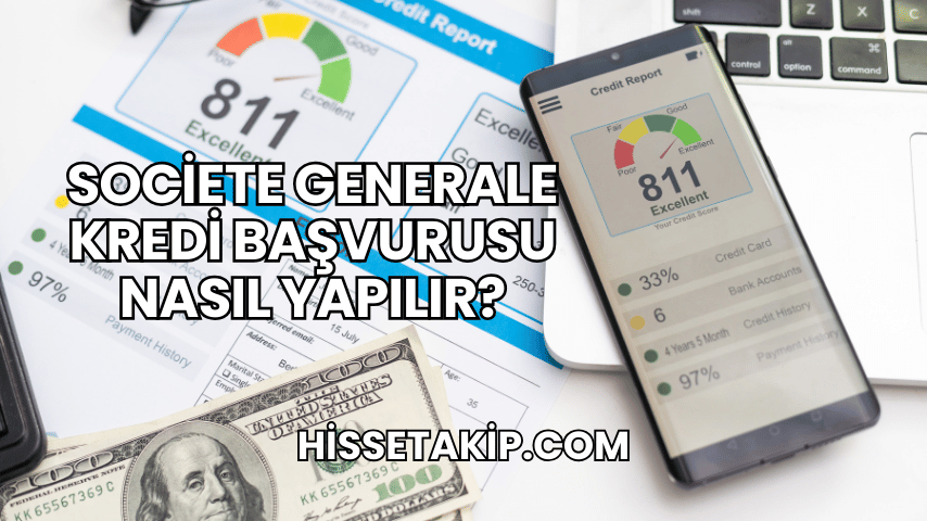 Societe Generale Kredi Başvurusu Nasıl Yapılır?