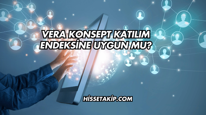 Vera Konsept Katılım Endeksine Uygun mu?