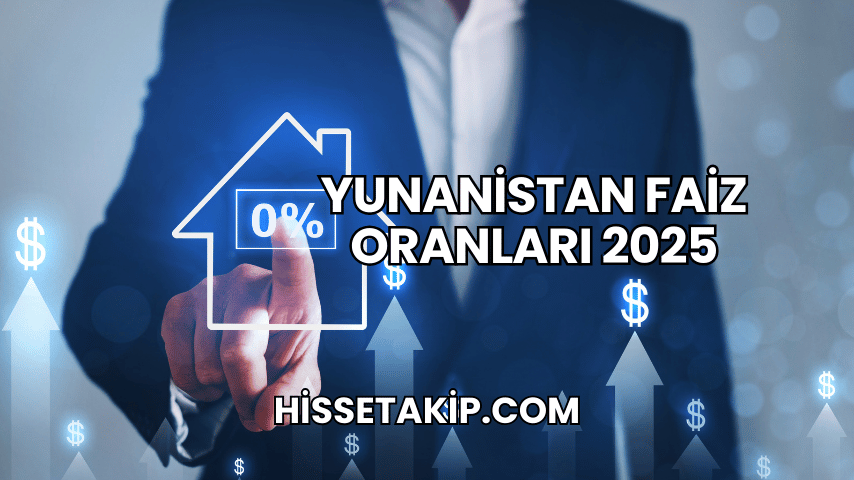 Yunanistan Faiz Oranları 2025