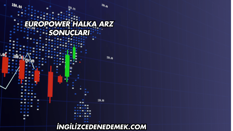 Europower Halka Arz Sonuçları