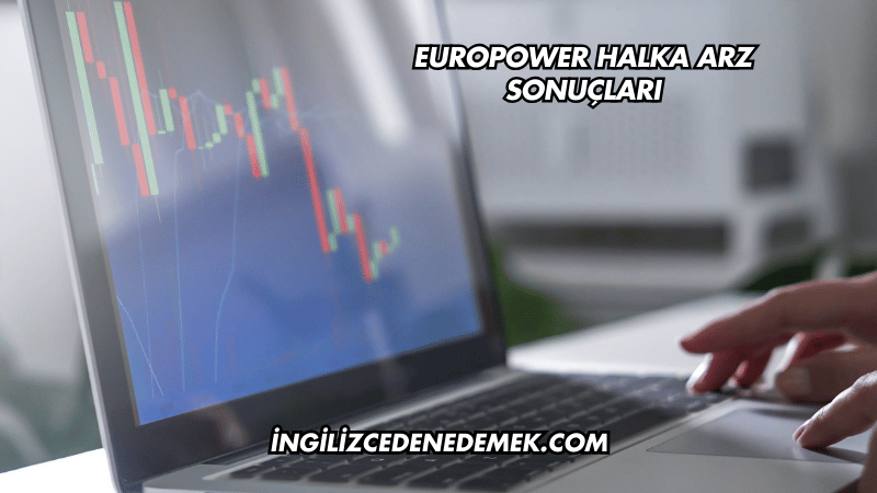 Europower Halka Arz Sonuçları